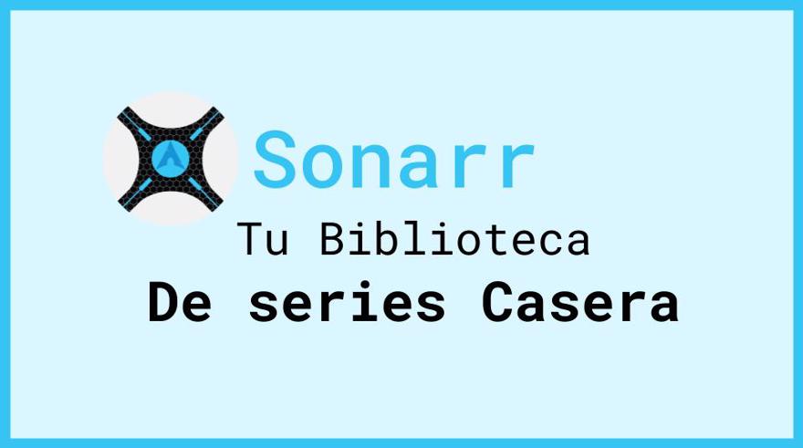 Sonarr la biblioteca para administrar series