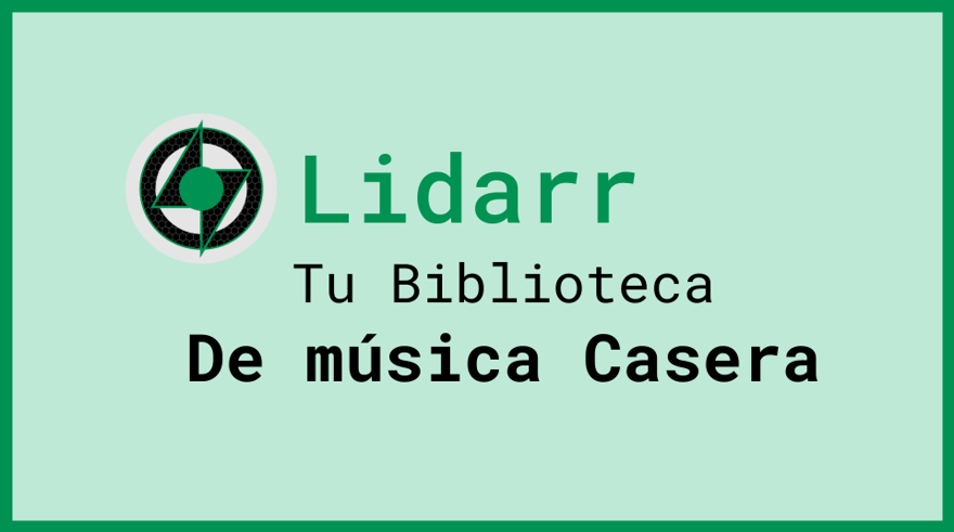 Lidarr la biblioteca para administrar música