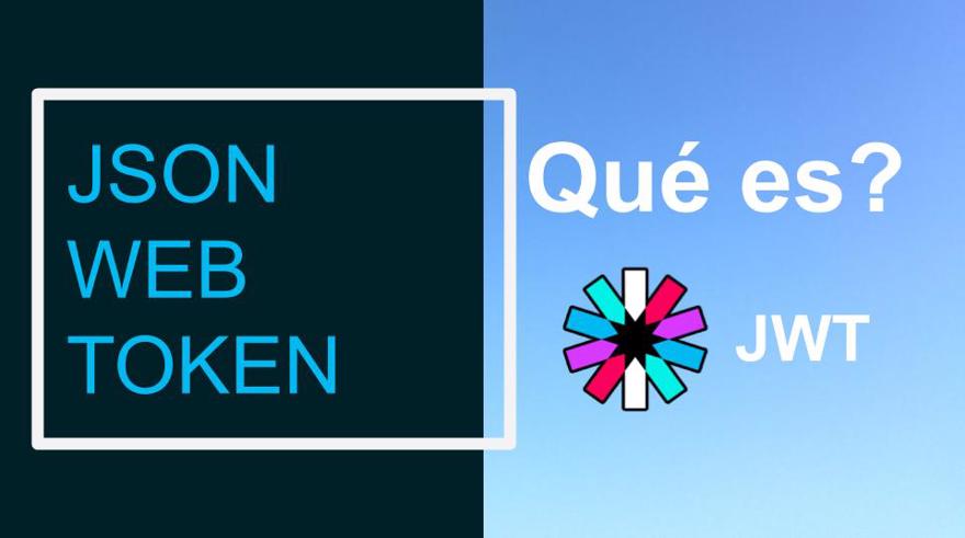 Qué es JWT - Json web token