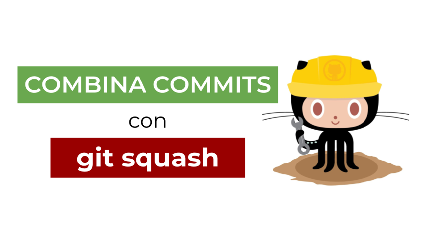 Combina commits con Git Squash