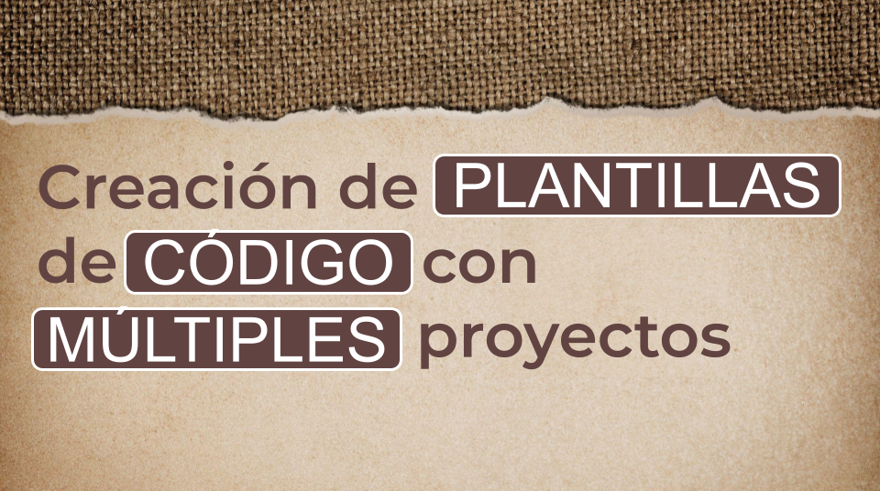 Creación de plantillas de código | Agiliza tu desarrollo 