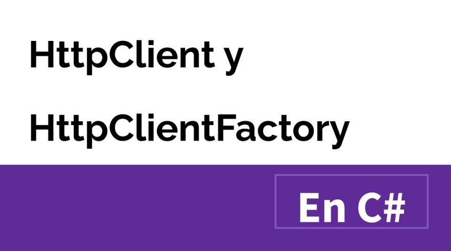 Implementar HttpClient de forma correcta en C#