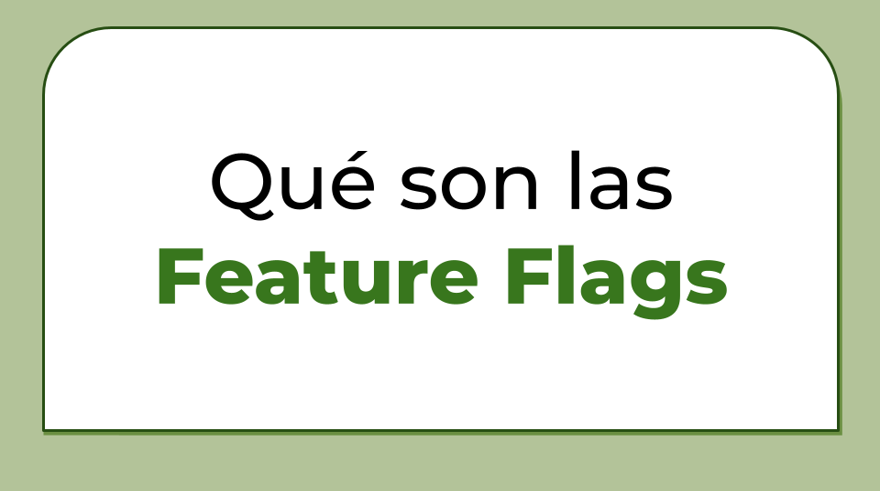 Qué son las feature flags?