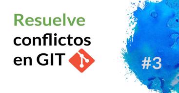 Resuelve conflictos en GIT