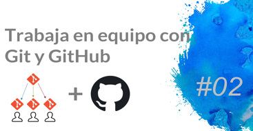 Trabajo en equipo con Git y GitHub