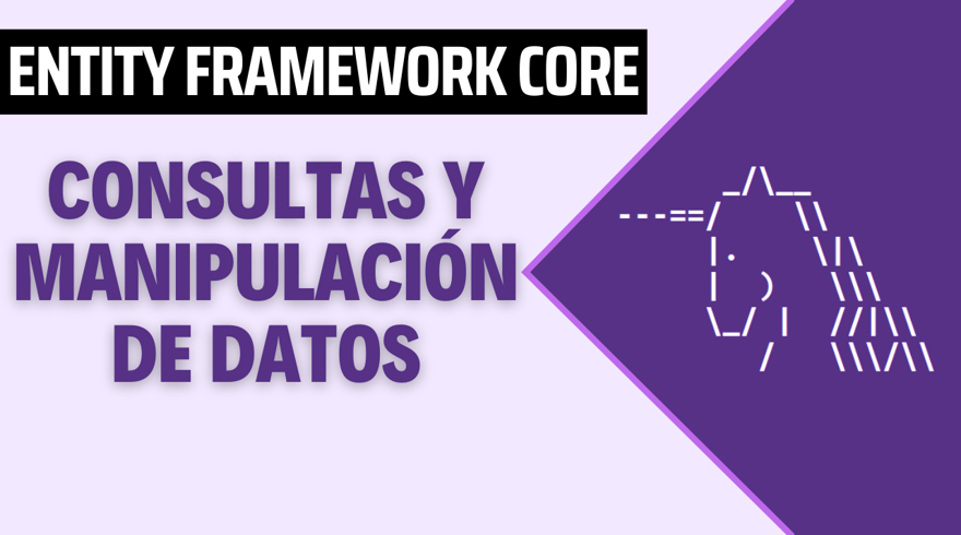 Consultas y manipulación de datos con Entity Framework Core