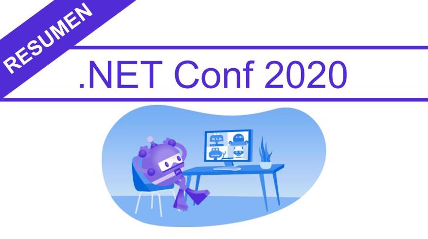 Resumen .NET Conf 2020  - Novedades NET 5 y más