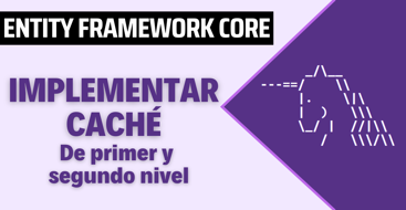 Caché de Datos en Entity Framework Core: Un Enfoque Práctico